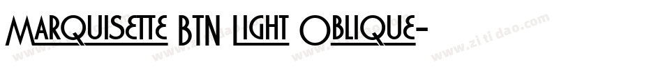 Marquisette BTN Light Oblique字体转换